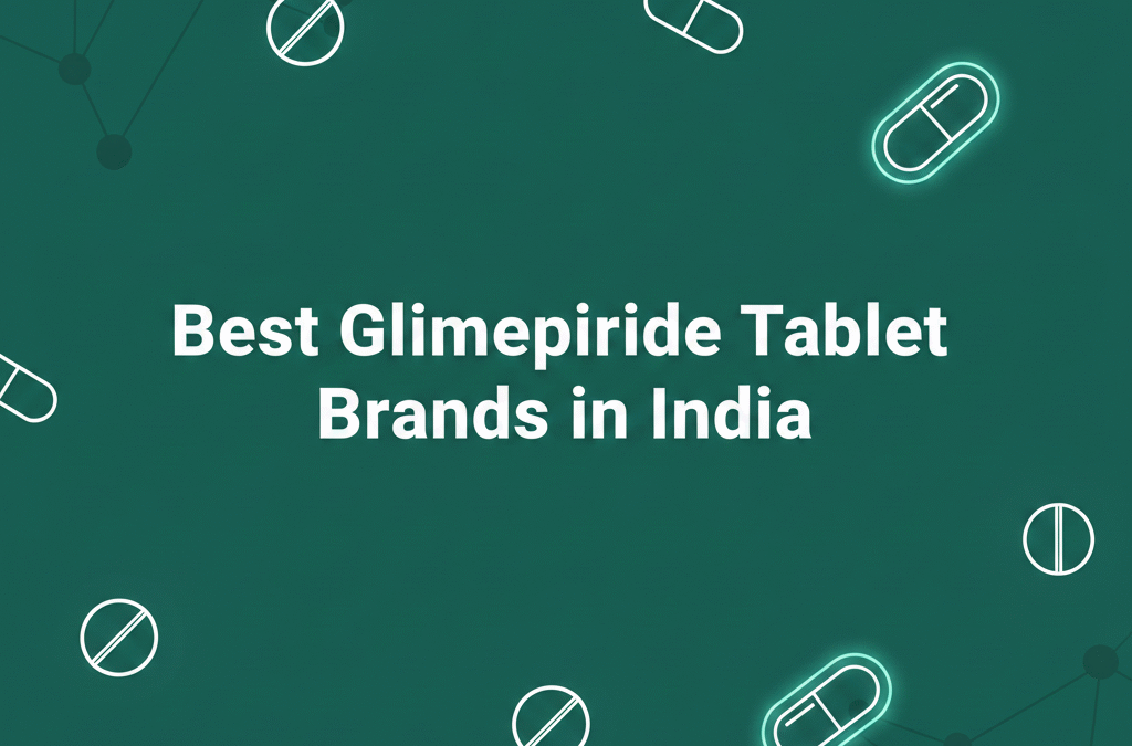 Best Glimepiride Tablet Brands in India