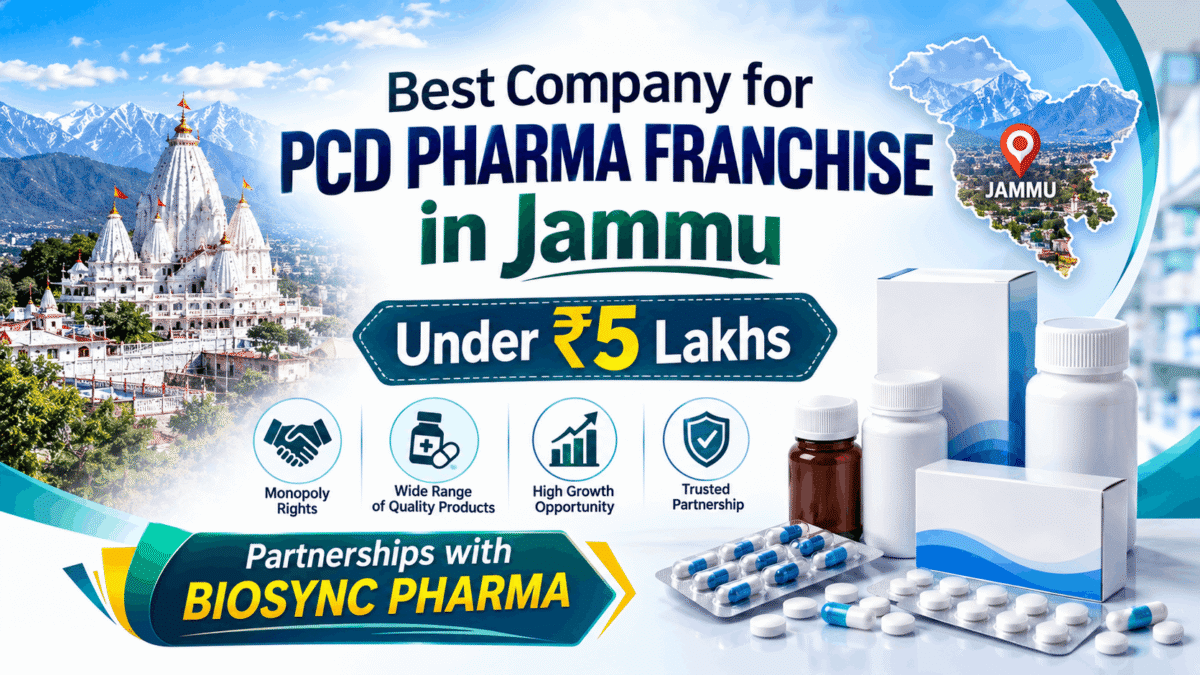 Best Company for PCD Pharma Franchise in Jammu Under ₹5 Lakhs