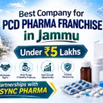 Best Company for PCD Pharma Franchise in Jammu Under ₹5 Lakhs