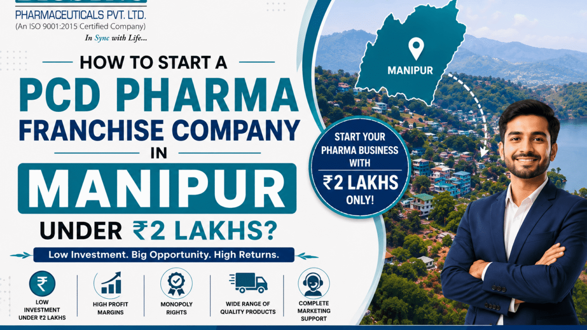 How to Start a PCD Pharma Franchise Company in Manipur Under ₹2 Lakhs